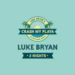 Luke Bryan’s Crash My Playa Set For January 19-22, 2022