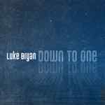 Luke Bryan Delivers Fourth Single from #1 Debuting Album BORN HERE LIVE HERE DIE HERE “Down To One”